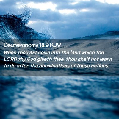 Picture 02 - Deuteronomy 18:9 KJV - When thou art come into the land which the LORD - Bible Verse Picture
