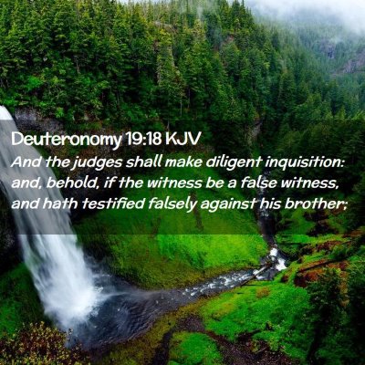 Picture 02 - Deuteronomy 19:18 KJV - And the judges shall make diligent inquisition: - Bible Verse Picture