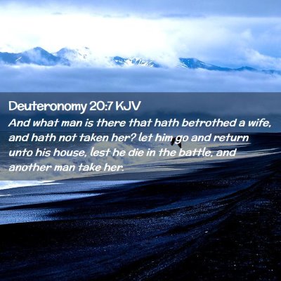 Picture 02 - Deuteronomy 20:7 KJV - And what man is there that hath betrothed a wife, - Bible Verse Picture