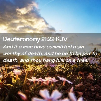 Picture 02 - Deuteronomy 21:22 KJV - And if a man have committed a sin worthy of - Bible Verse Picture