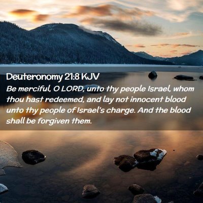 Picture 02 - Deuteronomy 21:8 KJV - Be merciful, O LORD, unto thy people Israel, whom - Bible Verse Picture