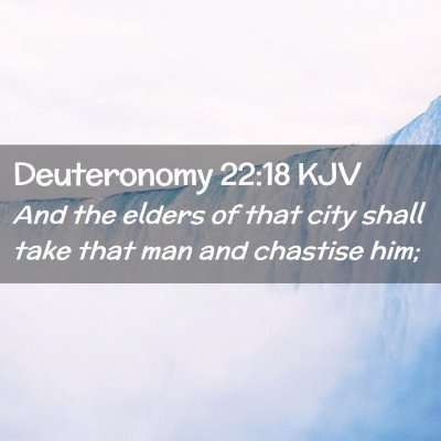 Picture 02 - Deuteronomy 22:18 KJV - And the elders of that city shall take that man - Bible Verse Picture