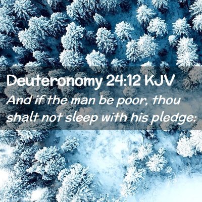 Picture 02 - Deuteronomy 24:12 KJV - And if the man be poor, thou shalt not sleep with - Bible Verse Picture