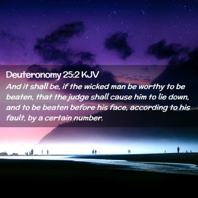 Picture 02 - Deuteronomy 25:2 KJV - And it shall be, if the wicked man be worthy to - Bible Verse Picture