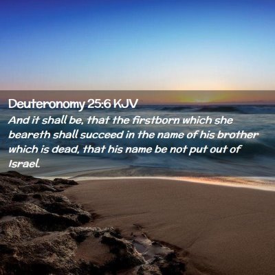 Picture 02 - Deuteronomy 25:6 KJV - And it shall be, that the firstborn which she - Bible Verse Picture