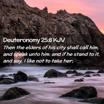 Picture 02 - Deuteronomy 25:8 KJV - Then the elders of his city shall call him, and - Bible Verse Picture