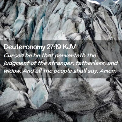 Picture 02 - Deuteronomy 27:19 KJV - Cursed be he that perverteth the judgment of the - Bible Verse Picture
