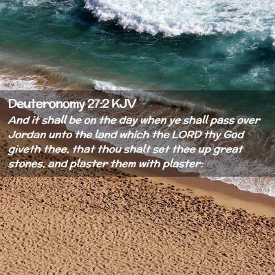 Picture 02 - Deuteronomy 27:2 KJV - And it shall be on the day when ye shall pass - Bible Verse Picture