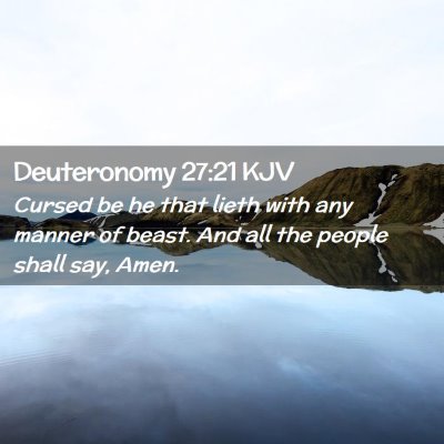 Picture 02 - Deuteronomy 27:21 KJV - Cursed be he that lieth with any manner of beast. - Bible Verse Picture