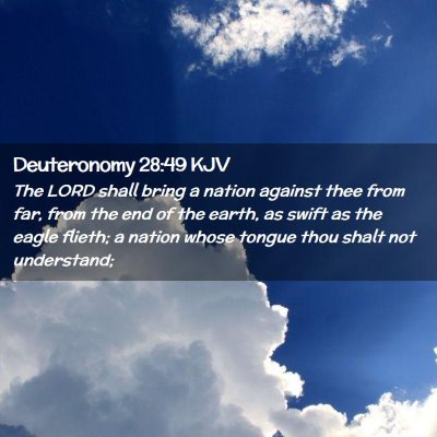 Picture 02 - Deuteronomy 28:49 KJV - The LORD shall bring a nation against thee from - Bible Verse Picture