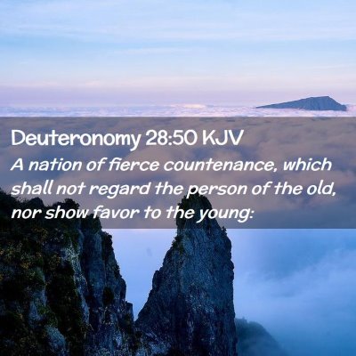 Picture 02 - Deuteronomy 28:50 KJV - A nation of fierce countenance, which shall not - Bible Verse Picture