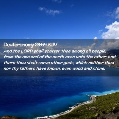 Picture 02 - Deuteronomy 28:64 KJV - And the LORD shall scatter thee among all people, - Bible Verse Picture