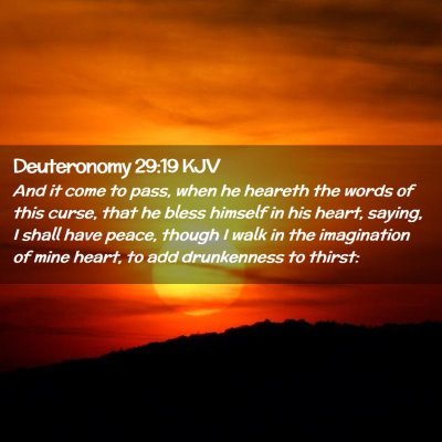 Picture 02 - Deuteronomy 29:19 KJV - And it come to pass, when he heareth the words of - Bible Verse Picture