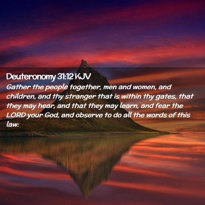 Picture 02 - Deuteronomy 31:12 KJV - Gather the people together, men and women, and - Bible Verse Picture