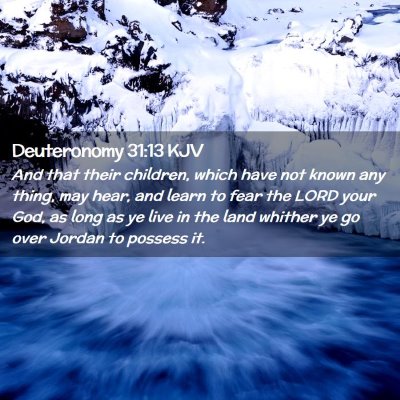 Picture 02 - Deuteronomy 31:13 KJV - And that their children, which have not known any - Bible Verse Picture