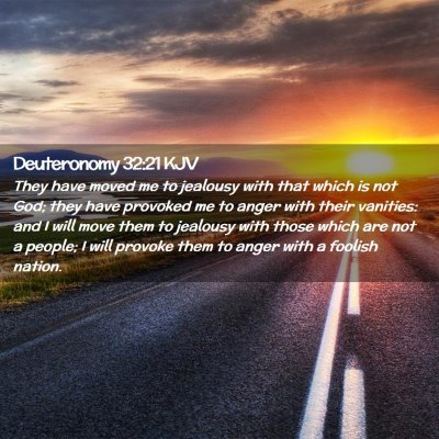 Picture 02 - Deuteronomy 32:21 KJV - They have moved me to jealousy with that which is - Bible Verse Picture