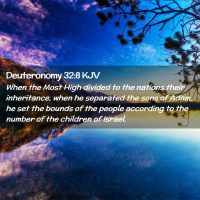 Picture 02 - Deuteronomy 32:8 KJV - When the Most High divided to the nations their - Bible Verse Picture