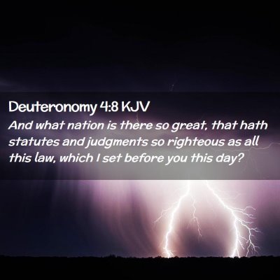 Picture 02 - Deuteronomy 4:8 KJV - And what nation is there so great, that hath - Bible Verse Picture