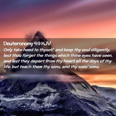 Picture 02 - Deuteronomy 4:9 KJV - Only take heed to thyself, and keep thy soul - Bible Verse Picture