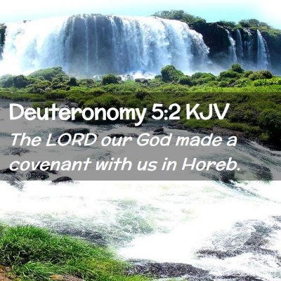 Picture 02 - Deuteronomy 5:2 KJV - The LORD our God made a covenant with us in - Bible Verse Picture