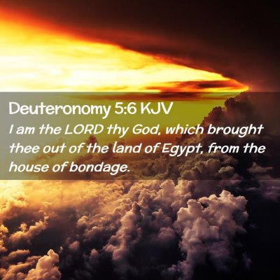 Picture 02 - Deuteronomy 5:6 KJV - I am the LORD thy God, which brought thee out of - Bible Verse Picture