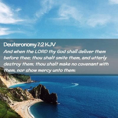 Picture 02 - Deuteronomy 7:2 KJV - And when the LORD thy God shall deliver them - Bible Verse Picture