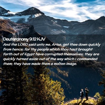 Picture 02 - Deuteronomy 9:12 KJV - And the LORD said unto me, Arise, get thee down - Bible Verse Picture