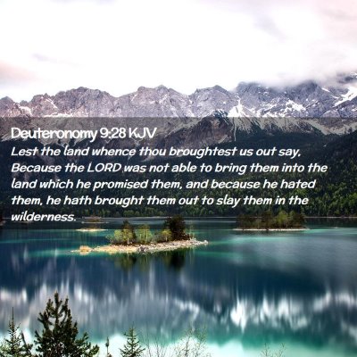 Picture 02 - Deuteronomy 9:28 KJV - Lest the land whence thou broughtest us out say, - Bible Verse Picture
