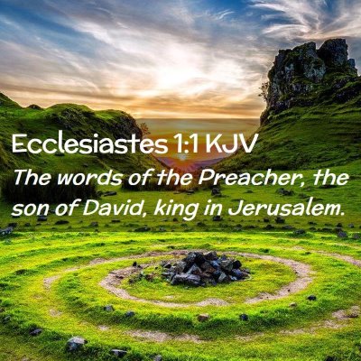 Picture 02 - Ecclesiastes 1:1 KJV - The words of the Preacher, the son of David, king - Bible Verse Picture