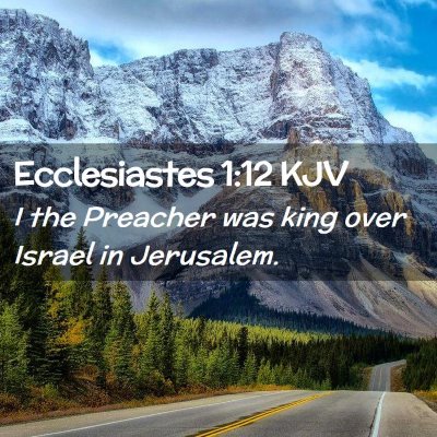 Picture 02 - Ecclesiastes 1:12 KJV - I the Preacher was king over Israel in - Bible Verse Picture