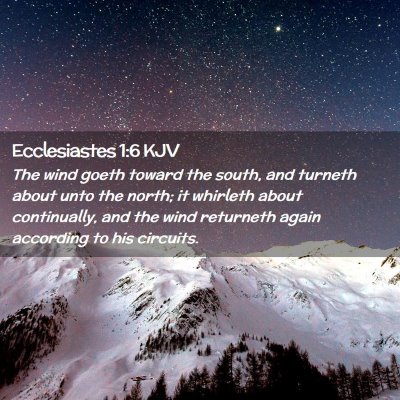 Picture 02 - Ecclesiastes 1:6 KJV - The wind goeth toward the south, and turneth - Bible Verse Picture
