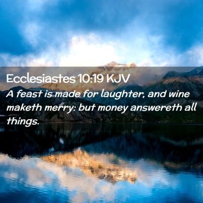 Picture 02 - Ecclesiastes 10:19 KJV - A feast is made for laughter, and wine maketh - Bible Verse Picture