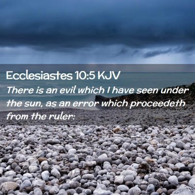 Picture 02 - Ecclesiastes 10:5 KJV - There is an evil which I have seen under the sun, - Bible Verse Picture