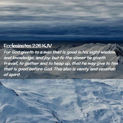 Picture 02 - Ecclesiastes 2:26 KJV - For God giveth to a man that is good in his sight - Bible Verse Picture