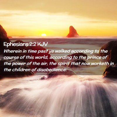 Picture 02 - Ephesians 2:2 KJV - Wherein in time past ye walked according to the - Bible Verse Picture