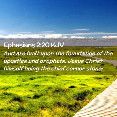 Picture 02 - Ephesians 2:20 KJV - And are built upon the foundation of the apostles - Bible Verse Picture