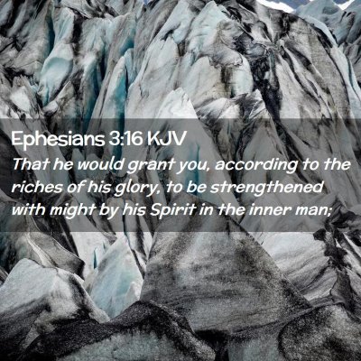 Picture 02 - Ephesians 3:16 KJV - That he would grant you, according to the riches - Bible Verse Picture