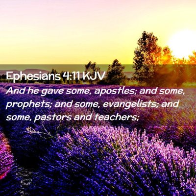 Picture 02 - Ephesians 4:11 KJV - And he gave some, apostles; and some, prophets; - Bible Verse Picture