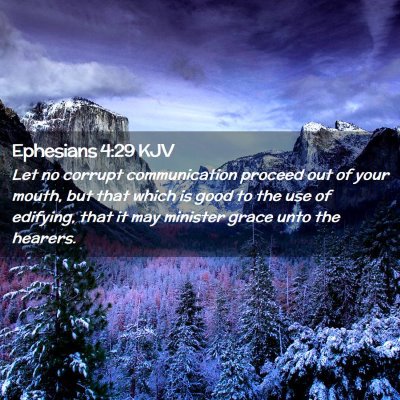 Picture 02 - Ephesians 4:29 KJV - Let no corrupt communication proceed out of your - Bible Verse Picture