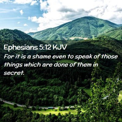 Picture 02 - Ephesians 5:12 KJV - For it is a shame even to speak of those things - Bible Verse Picture