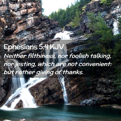 Picture 02 - Ephesians 5:4 KJV - Neither filthiness, nor foolish talking, nor - Bible Verse Picture