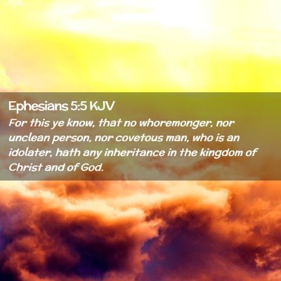 Picture 02 - Ephesians 5:5 KJV - For this ye know, that no whoremonger, nor - Bible Verse Picture