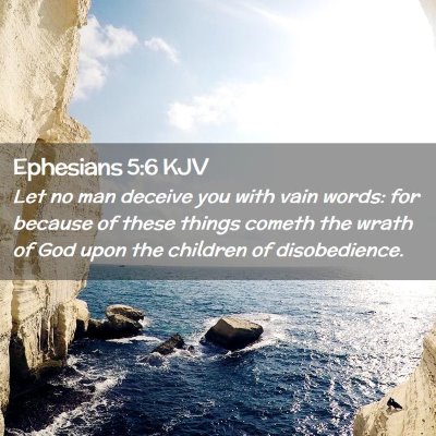 Picture 02 - Ephesians 5:6 KJV - Let no man deceive you with vain words: for - Bible Verse Picture