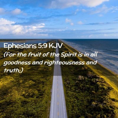 Picture 02 - Ephesians 5:9 KJV - (For the fruit of the Spirit is in all goodness - Bible Verse Picture