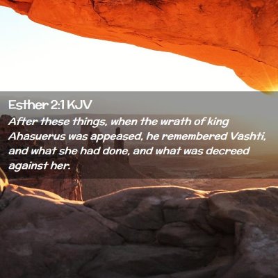 Picture 02 - Esther 2:1 KJV - After these things, when the wrath of king - Bible Verse Picture