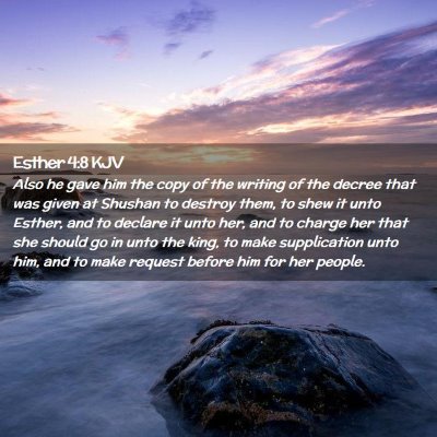Picture 02 - Esther 4:8 KJV - Also he gave him the copy of the writing of the - Bible Verse Picture