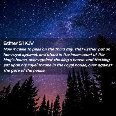 Picture 02 - Esther 5:1 KJV - Now it came to pass on the third day, that Esther - Bible Verse Picture