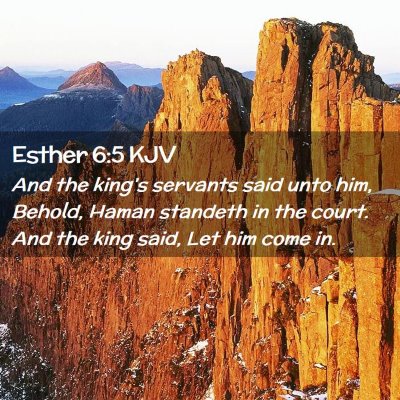 Picture 02 - Esther 6:5 KJV - And the king's servants said unto him, Behold, - Bible Verse Picture