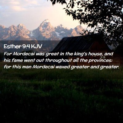 Picture 02 - Esther 9:4 KJV - For Mordecai was great in the king's house, and - Bible Verse Picture
