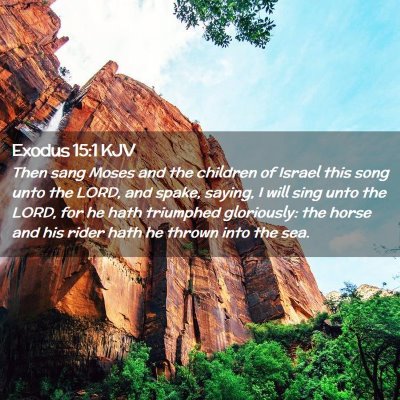 Picture 02 - Exodus 15:1 KJV - Then sang Moses and the children of Israel this - Bible Verse Picture